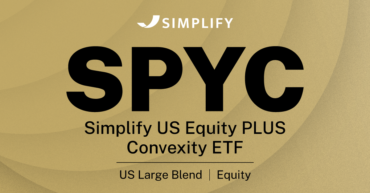 SPYC Simplify US Equity PLUS Convexity ETF | Simplify